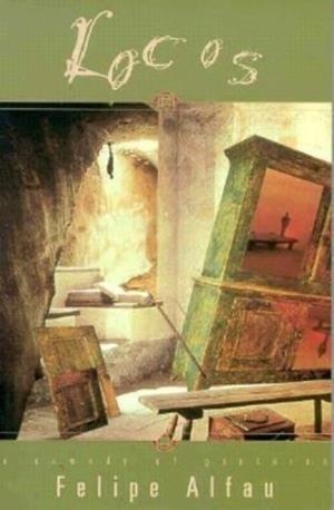 LOCOS: A COMEDY OF GESTURES | 9781564781710 | FELIPE ALFAU
