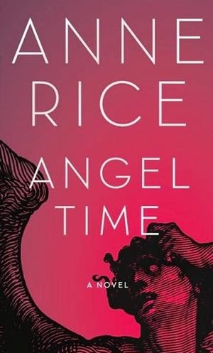 ANGEL TIME | 9780307739933 | RICE ANNE