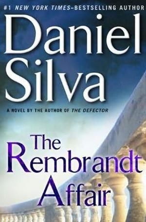 REMBRANDT AFFAIR, THE | 9780399156588 | DANIEL SILVA
