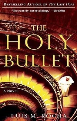 THE HOLY BULLET | 9780515148251 | LUIS MIGUEL ROCHA