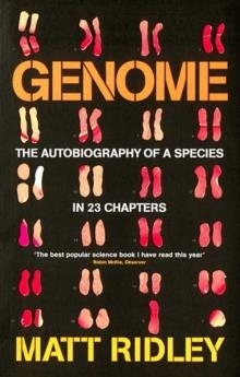 GENOME : THE AUTOBIOGRAPHY OF A SPECIES IN 23 CHAPTERS | 9781857028355 | MATT RIDLEY
