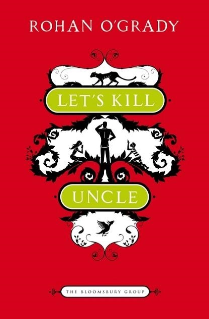 LET'S KILL UNCLE | 9781408808573 | ROHAN O'GRADY