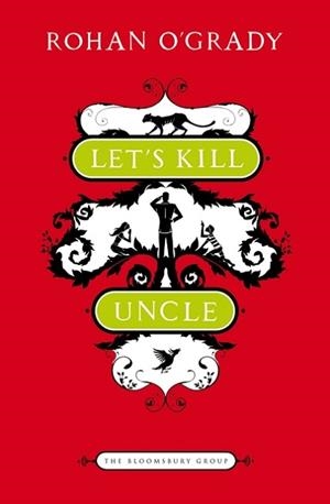 LET'S KILL UNCLE | 9781408808573 | ROHAN O'GRADY
