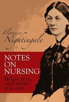 NOTES ON NURSING: WHAT IT IS AND WHAT | 9780486223407 | FLORENCE NIGHTINGALE