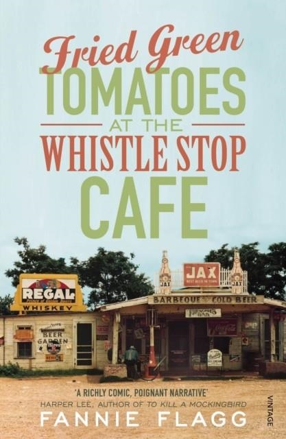 FRIED GREEN TOMATOES AT THE WHISTLE STOP | 9780099143710 | FANNIE FLAGG