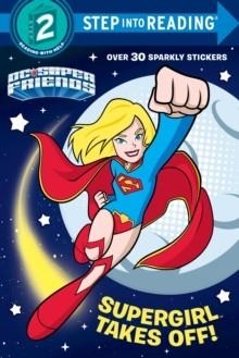 SUPERGIRL TAKES OFF! | 9780399553448 | COURTNEY CARBONE