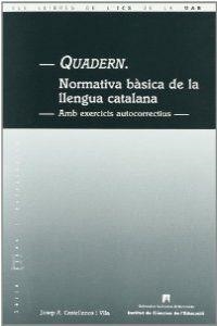 QUADERN NORMATIVA BASICA DE LA LLENGUA CATALANA | 9788489489387