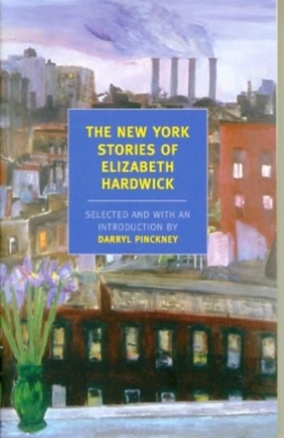 THE NEW YORK STORIES OF ELIZABETH HARDWICK | 9781590172872 | ELIZABETH HARDWICK