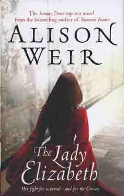 LADY ELIZABETH, THE | 9780099493822 | ALISON WEIR