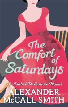 COMFORT OF SATURDAYS | 9780349120553 | ALEXANDER MCCALL SMITH