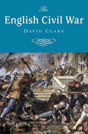 ENGLISH CIVIL WAR | 9781842433454 | DAVID CLARK