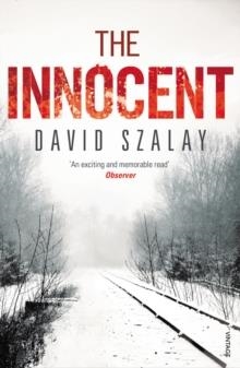 INNOCENT, THE | 9780099515883 | DAVID SZALAY