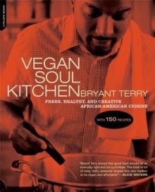 VEGAN SOUL KITCHEN:FRESH, HEALTHY,AND CREATIVE | 9780738212289 | BRYANT TERRY