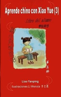 APRENDE CHINO CON XIAO YUE (3) ALUMNO + ACTIVIDADES + CD | 9788493685720