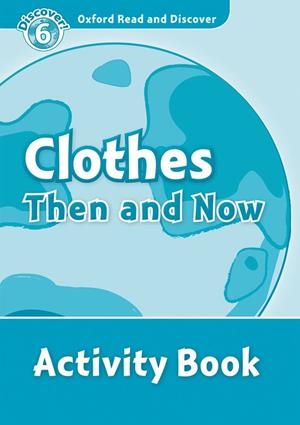 CLOTHES THEN AND NOW ACTIVITY BOOK DISCOVER 6 B1 | 9780194645713 | NORTHCOTT, RICHARD