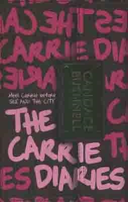 CARRIE DIARIES, THE | 9780061728914 | CANDACE BUSHNELL