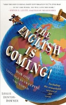 ENGLISH IS COMING!, THE | 9781439176658 | LESLIE DUNTON-DOWNER