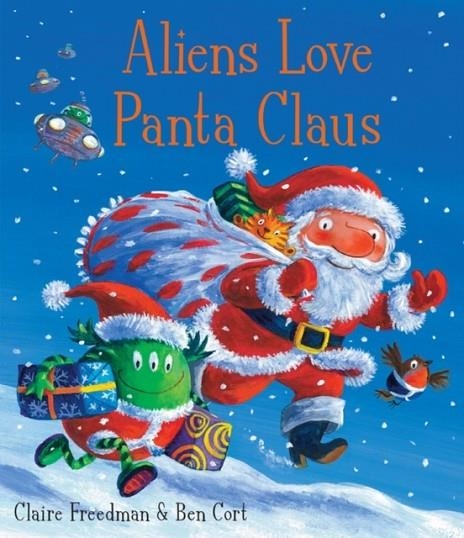 ALIENS LOVE PANTA CLAUS | 9781847385703 | CLAIRE FREEDMAN