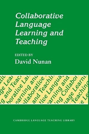 COLLABORATIVE LANGUAGE LEARNING AND TEACHING | 9780521427012 | EDITED BY DAVID NUNAN
