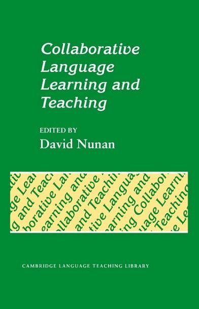 COLLABORATIVE LANGUAGE LEARNING AND TEACHING | 9780521416870 | EDITED BY DAVID NUNAN