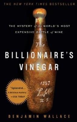 BILLIONAIRE'S VINEGAR: THE MYSTERY OF THE WORLD'S | 9780307338785 | BENJAMIN WALLACE