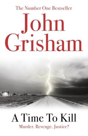 TIME TO KILL, A | 9780099537038 | JOHN GRISHAM