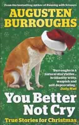 YOU BETTER NOT CRY | 9781848872479 | AUGUSTEN BURROUGHS