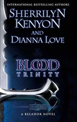 BELADORE CODE: BLOOD TRINITY | 9780749954581 | SHERRILYN KENYON/DIANNA LOVE