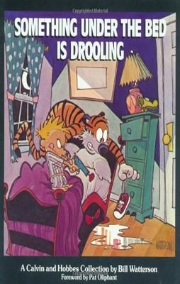 SOMETHING UNDER THE BED IS DROOLING | 9780836218251 | BILL WATTERSON