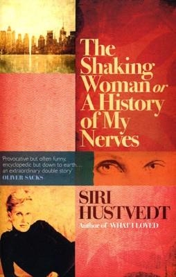 SHAKING WOMAN OR A HISTORY OF MY NERVES | 9780340998779 | SIRI HUSTVEDT