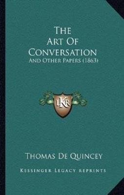 ART OF CONVERSATION, THE | 9781165113453 | THOMAS DE QUINCEY