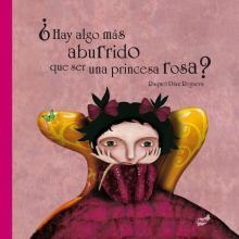 ¨HAY ALGO MAS ABURRIDO QUE SER UNA PRINCESA ROSA? | 9788492595587 | Díaz Reguera, Raquel
