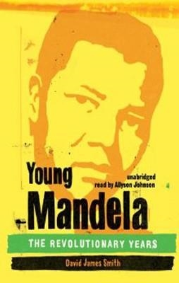 YOUNG MANDELA: THE REVOLUTIONARY YEARS (AUDIO CD) | 9781441769268 | DAVID JAMES SMITH