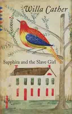 SAPPHIRA AND THE SLAVE GIRL | 9780307739650 | WILLA CATHER