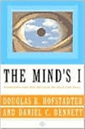 THE MIND'S I : FANTASIES AND REFLECTIONS ON SELF & SOUL | 9780465030910 | DOUGLAS R. HOFSTADTER AND DANIEL C. DENNETT