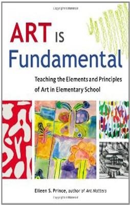 ART IS FUNDAMENTAL: TEACHING THE ELEMENTS AND PRIN | 9781569762165