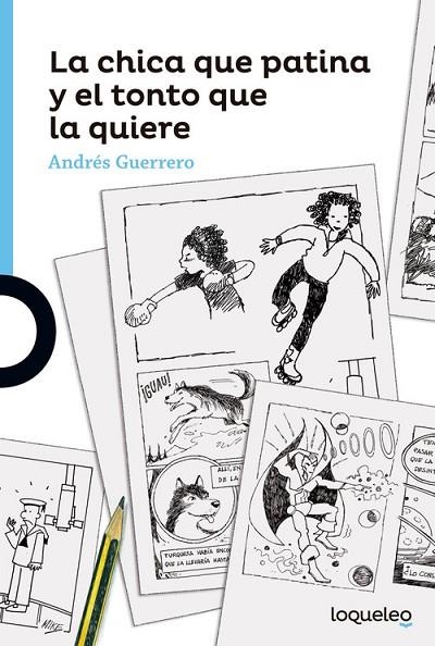La chica que patina y el tonto que la quiere | 9788491221692 | ANDRÉS GUERRERO