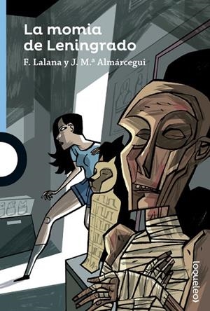 La momia de Leningrado | 9788491220534 | FERNANDO LALANA Y JOSÉ MARÍA ALMÁRCEGUI