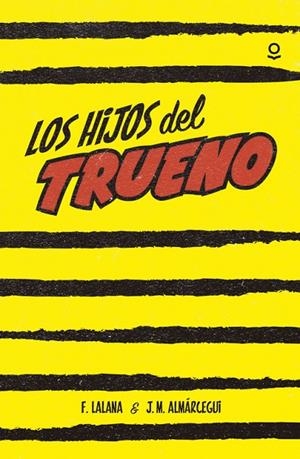 Los hijos del trueno | 9788491220558 | FERNANDO LALANA Y JOSÉ MARÍA ALMÁRCEGUI