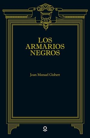 Los armarios negros | 9788491221432 | JOAN MANUEL GISBERT