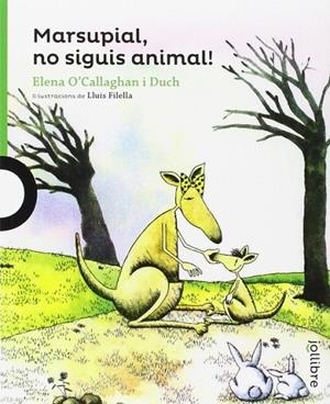 Marsupial, no siguis animal! | 9788416661022 | ELENA O'CALLAGHAN I DUCH