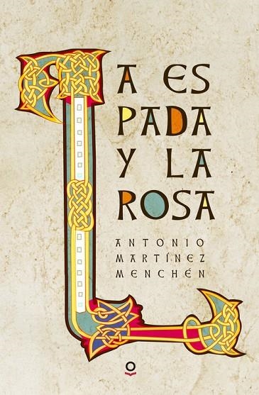 La espada y la rosa | 9788491220565 | ANTONIO MARTÍNEZ MENCHÉN