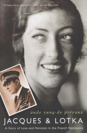 JACQUES AND LOTKA: A RESISTANCE STORY | 9780747553052 | PREVAUX, A Y