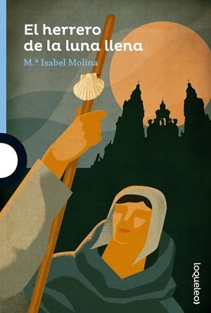 El herrero de la luna llena | 9788491221241 | MARÍA ISABEL MOLINA