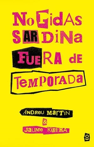 No pidas sardina fuera de temporada | 9788491221401 | ANDREU MARTÍN Y JAUME RIBERA