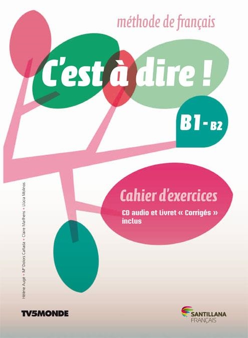 C'EST A DIRE B1+ EXERCICES+CD+CORRIGES | 9788490492031 | Varios autores