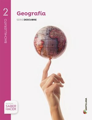 2 BACHILLERATO GEOGRAFIA SERIE DESCUBRE SABER HACER ED. 2016 | 9788414101889 | Varios autores