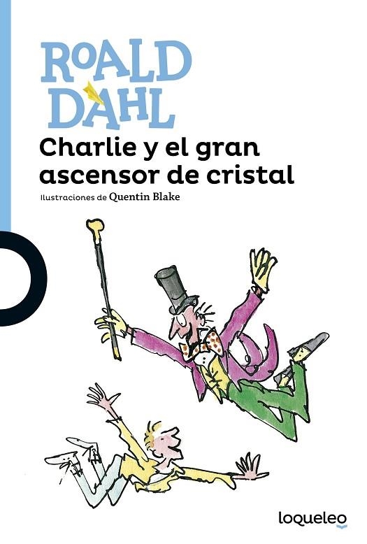 Charlie y el gran ascensor de cristal | 9788491221302 | ROALD DAHL