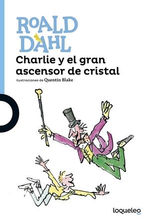 Charlie y el gran ascensor de cristal | 9788491221302 | ROALD DAHL