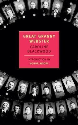 GREAT GRANNY WEBSTER | 9781590170076 | CAROLINE BLACKWOOD